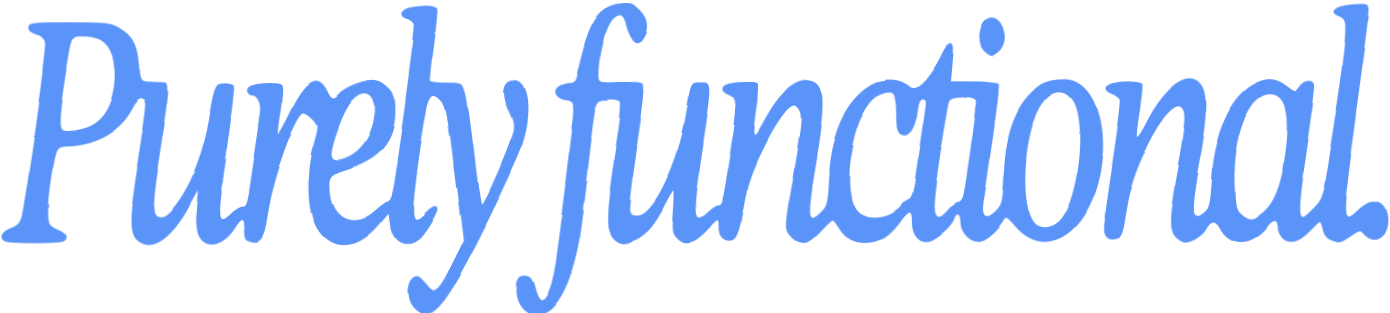 Purely functional.